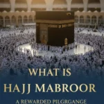 What Is Hajj Mabroor? These Are The Key Signs Explained