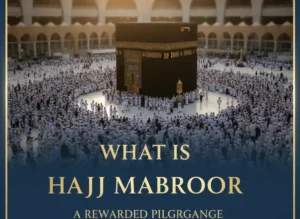 What Is Hajj Mabroor? These Are The Key Signs Explained