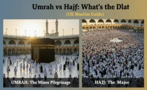 Umrah vs Hajj: What’s the Difference? (UK Muslim Guide)