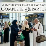 The Ultimate Departure Guide to Umrah from Manchester