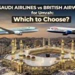 Saudi Airlines vs British Airways for Umrah: Which to Choose?