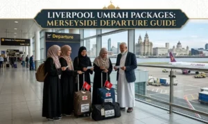 Umrah from Liverpool: What Merseyside Pilgrims Must Know