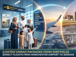 Nearest Airport for Umrah from Sheffield: Full Guide