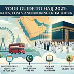 Hajj 2027 from the UK: Dates, Costs and How to Book