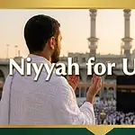 Niyyah for Umrah: What to Say and When (2026 UK Guide)